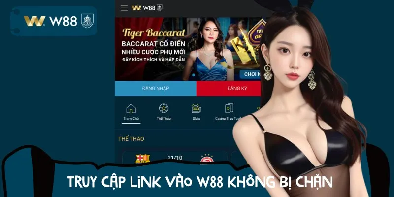 Link vào nhà cái cá cược W88 bị chặn có thể do nhiều nguyên nhân